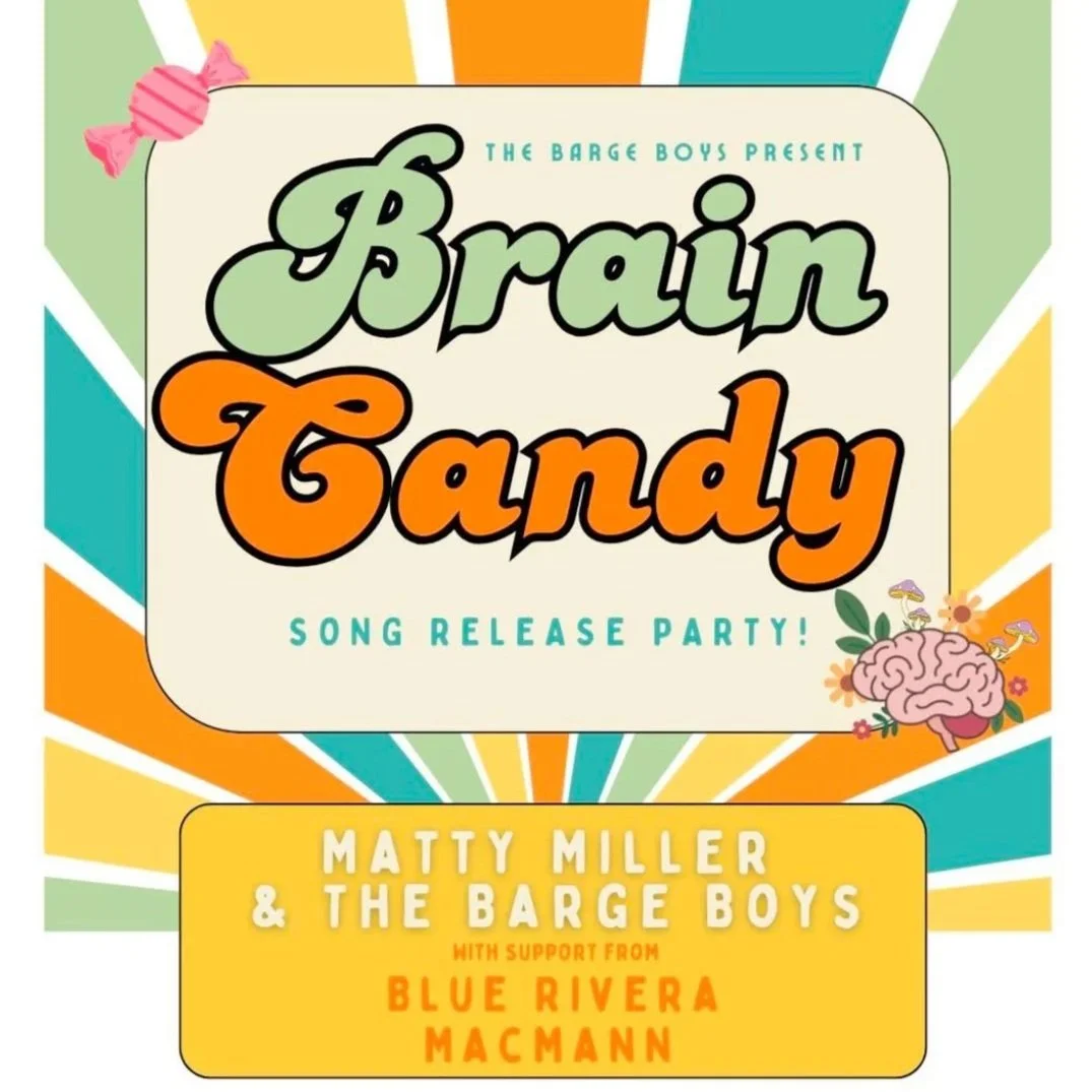 Matty Miller &amp; The Barge Boys - Brain Candy Song Release Party!