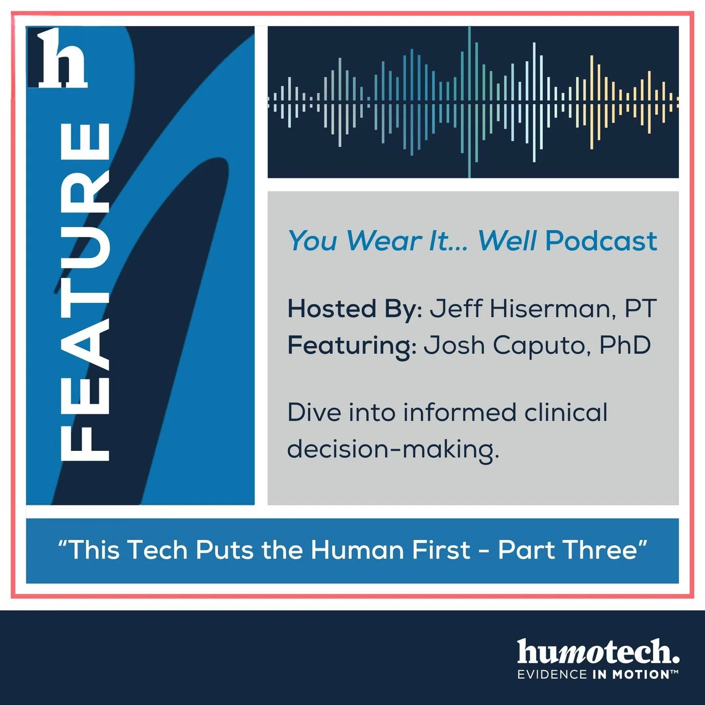 🎙️ 𝗡𝗼𝘄 𝗹𝗶𝘃𝗲: 𝘠𝘰𝘶 𝘞𝘦𝘢𝘳 𝘐𝘵&hellip; 𝘞𝘦𝘭𝘭 &mdash; "This Tech Puts the Human First, Part Three"

In this episode, PT Jeff Hiserman talks with Josh about Humotech&rsquo;s Caplex&reg; platform and how data can better inform cl