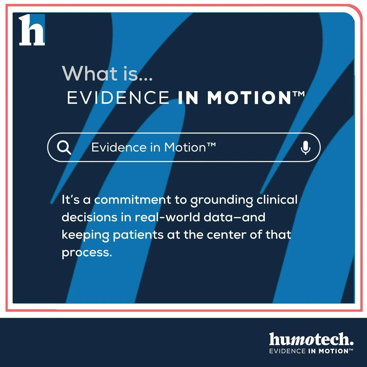What is 𝘌𝘷𝘪𝘥𝘦𝘯𝘤𝘦 𝘪𝘯 𝘔𝘰𝘵𝘪𝘰𝘯?

It&rsquo;s a commitment to grounding clinical decisions in real-world data&mdash;and keeping patients at the center of that process.

When care is informed by evidence, it leads to better alignment between