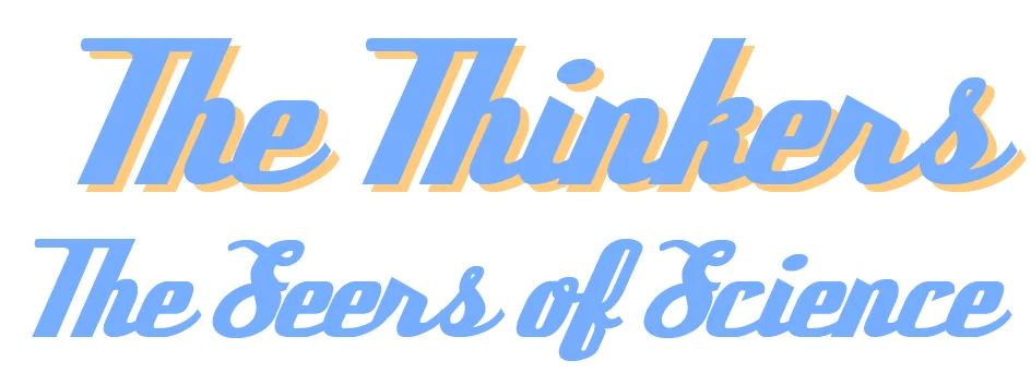 The Thinkers: The Seers of Science