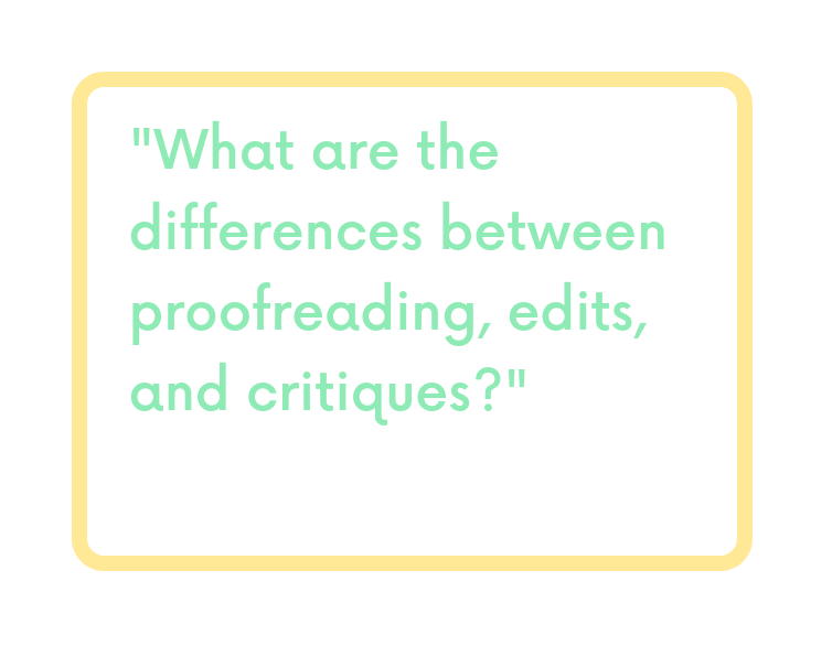 FAQ-what-are-the-differences-between-proofreading-editing-critiques.png