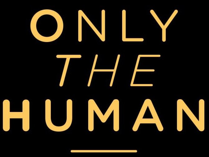 Only The Human