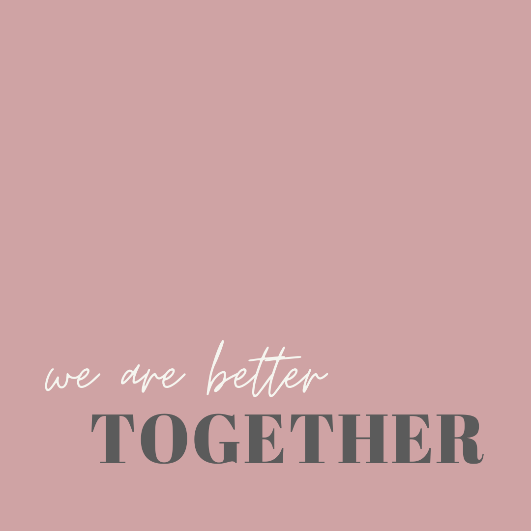 We Are Better TOGETHER