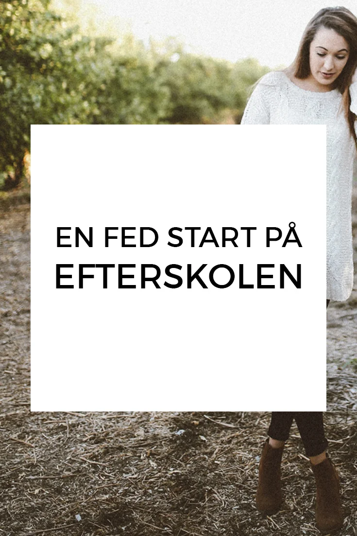 Sådan hjælper du dig selv til at få en fed efterskolestart