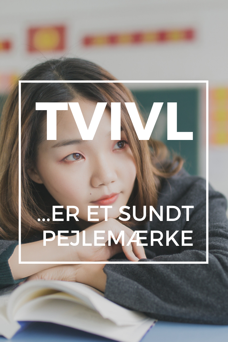 Er du (også) af og til i tvivl?