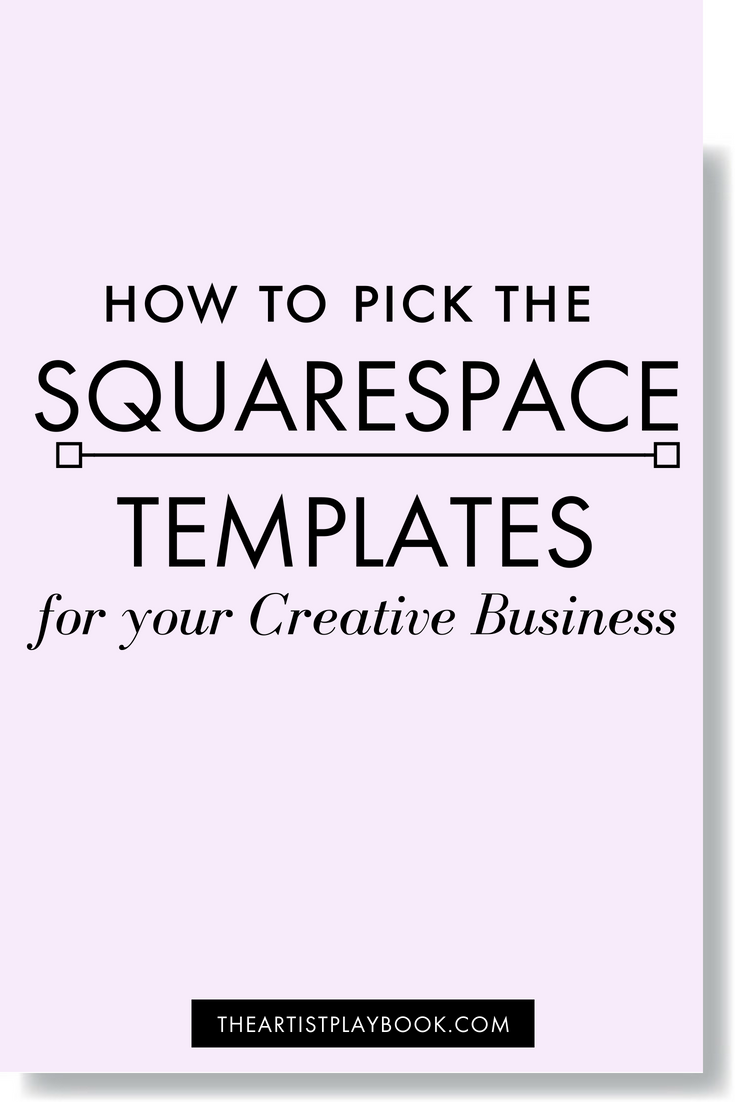 HOW TO PICK THE BEST SQUARESPACE TEMPLATE FOR YOUR CREATIVE BUSINESS.png