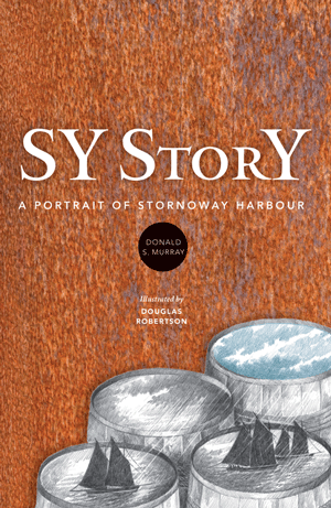  'SY Story' cover. Collaboration with Donald S Murray, celebrating the 150th anniversary of Stornoway Harbour. Published by Birllin, Edinburgh 2015. 