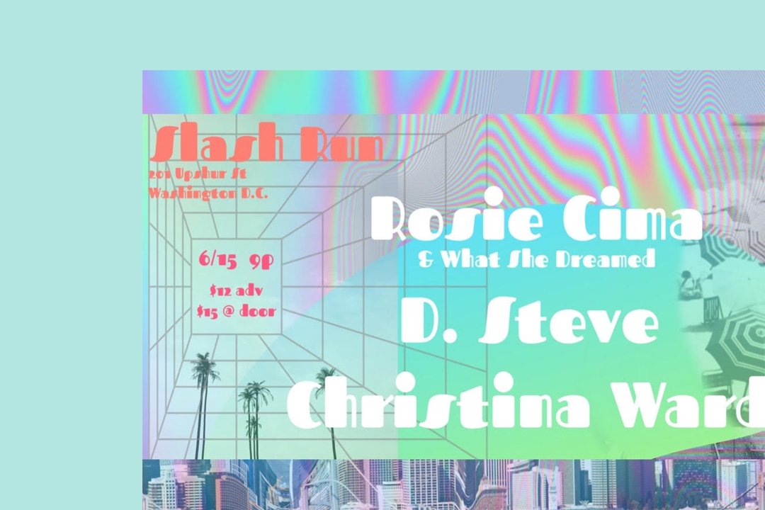 Rosie Cima & What She Dreamed // D. Steve // Christina Ward