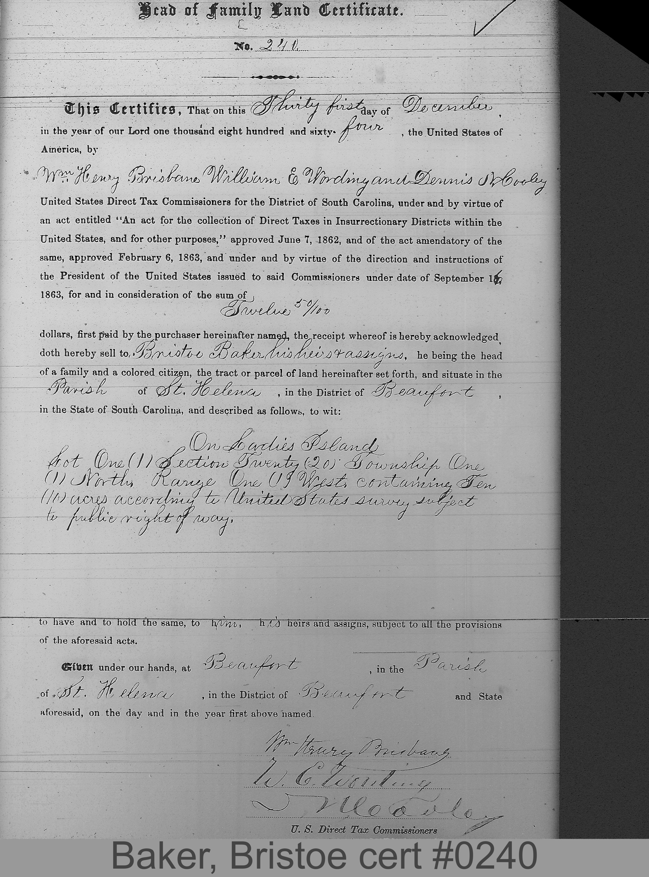 BAKER, BRISTOL (Certificate #240) LOCALITY: Ladies Island TSHP: 1N RNGE: 1W SECTION: 20 LOT NUMBER: 1 ACREAGE: 10 COST: 12.5