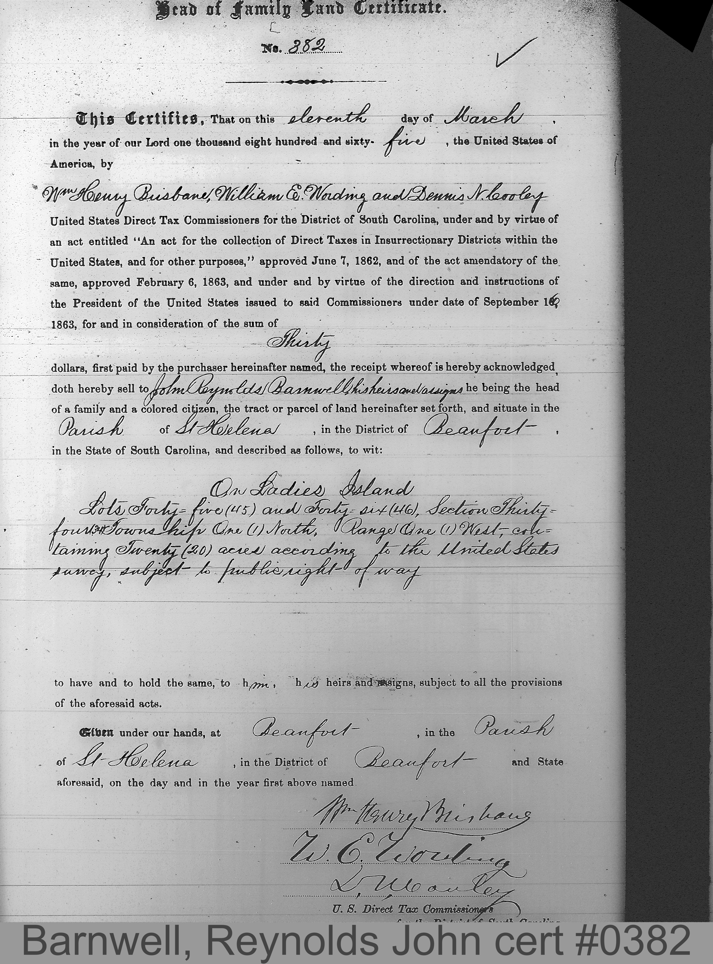 BARNWELL, JOHN REYNOLDS (Certificate #382) LOCALITY: Ladies Island TSHP: 1N RNGE: W SECTION: 34 LOT NUMBER: 45, 46 ACREAGE: 20 COST: 12.5