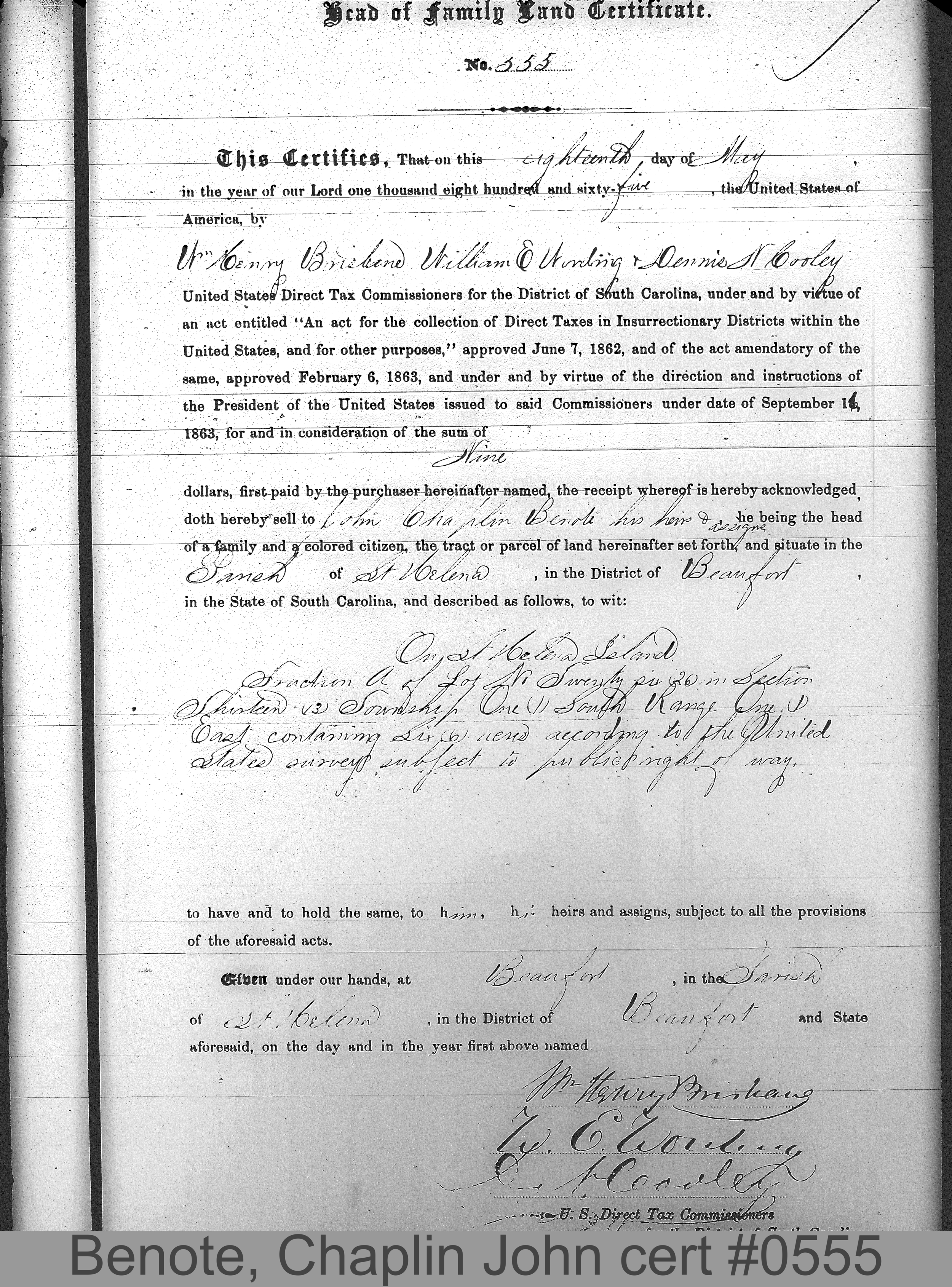 BENOTE, JOHN CHAPLIN (Certificate #555) LOCALITY: St. Helena Island TSHP: 1S RNGE: 1E SECTION: 13 LOT NUMBER: Fraction A of Lot 26 ACREAGE: 6 COST: 