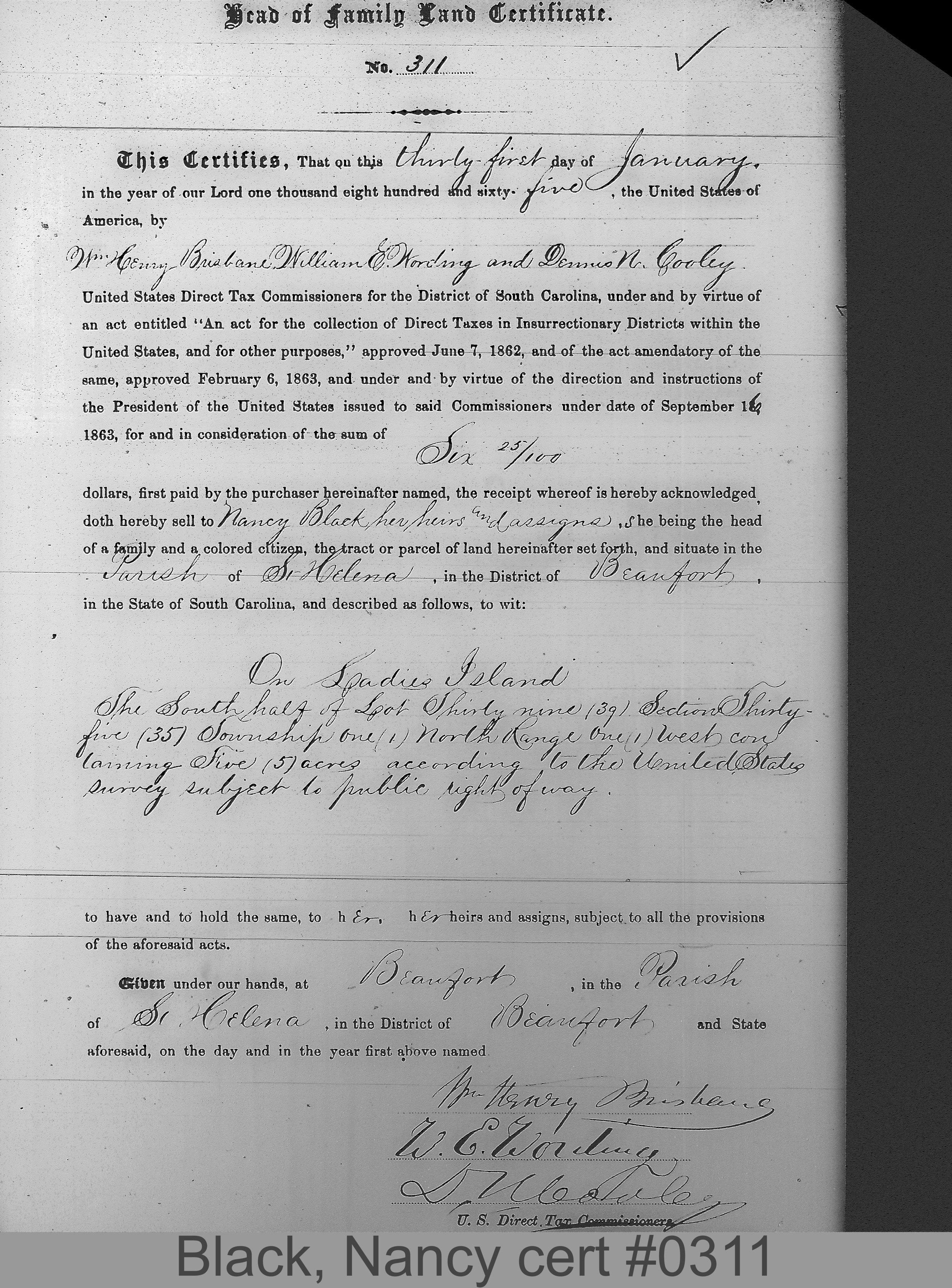 BLACK, NANCY (Certificate #311) LOCALITY: Ladies Island TSHP: 1N RNGE: 1W SECTION: 35 LOT NUMBER: South hall of 39 ACREAGE: 5 COST: 15