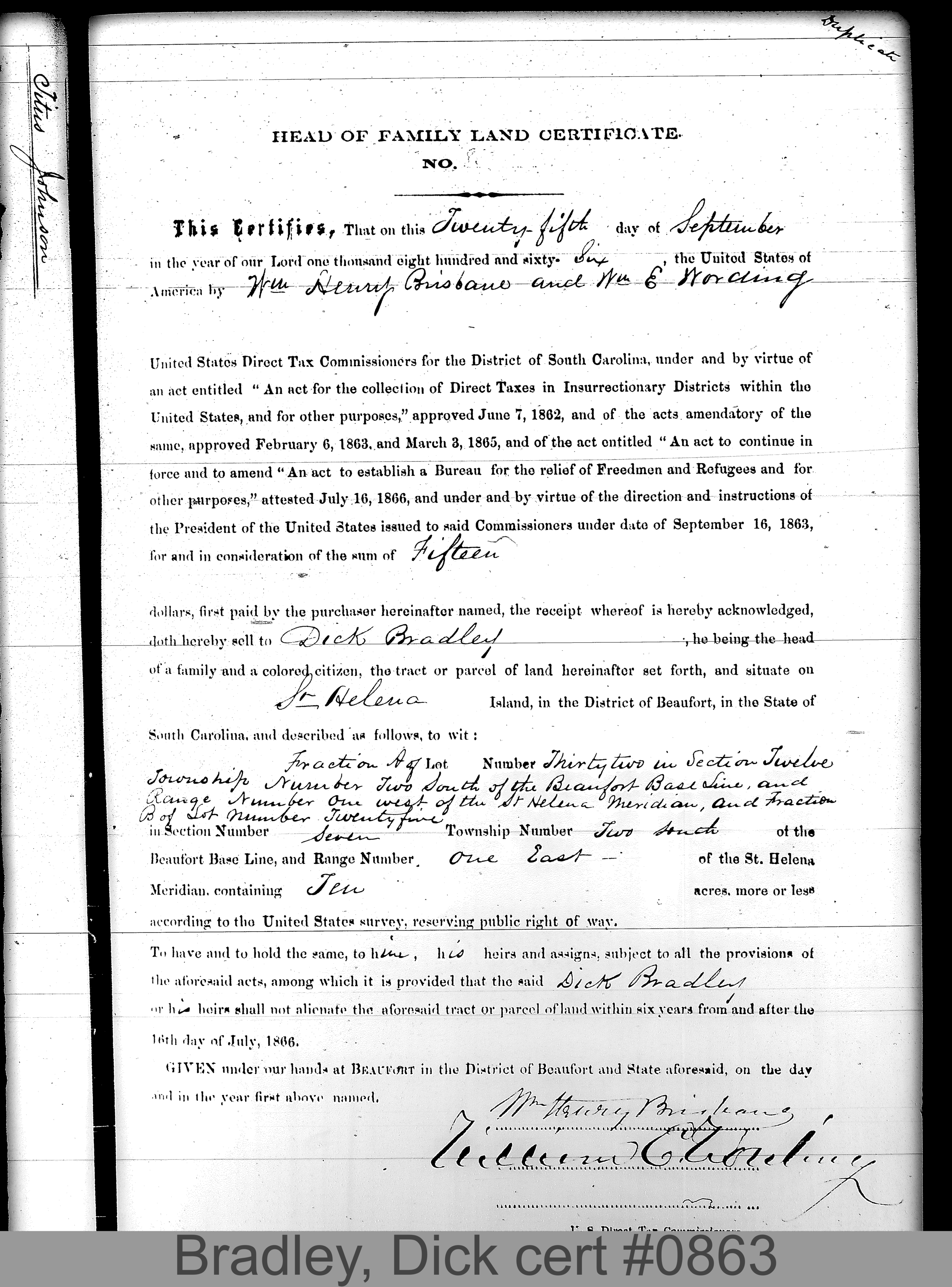 BRADLEY, DICK (Certificate #863) LOCALITY: St. Helena Island TSHP: 2S RNGE: 1W SECTION: 12 LOT NUMBER: Fract A OF 32 + Fract B of 25 ACREAGE: 10 COST: 5