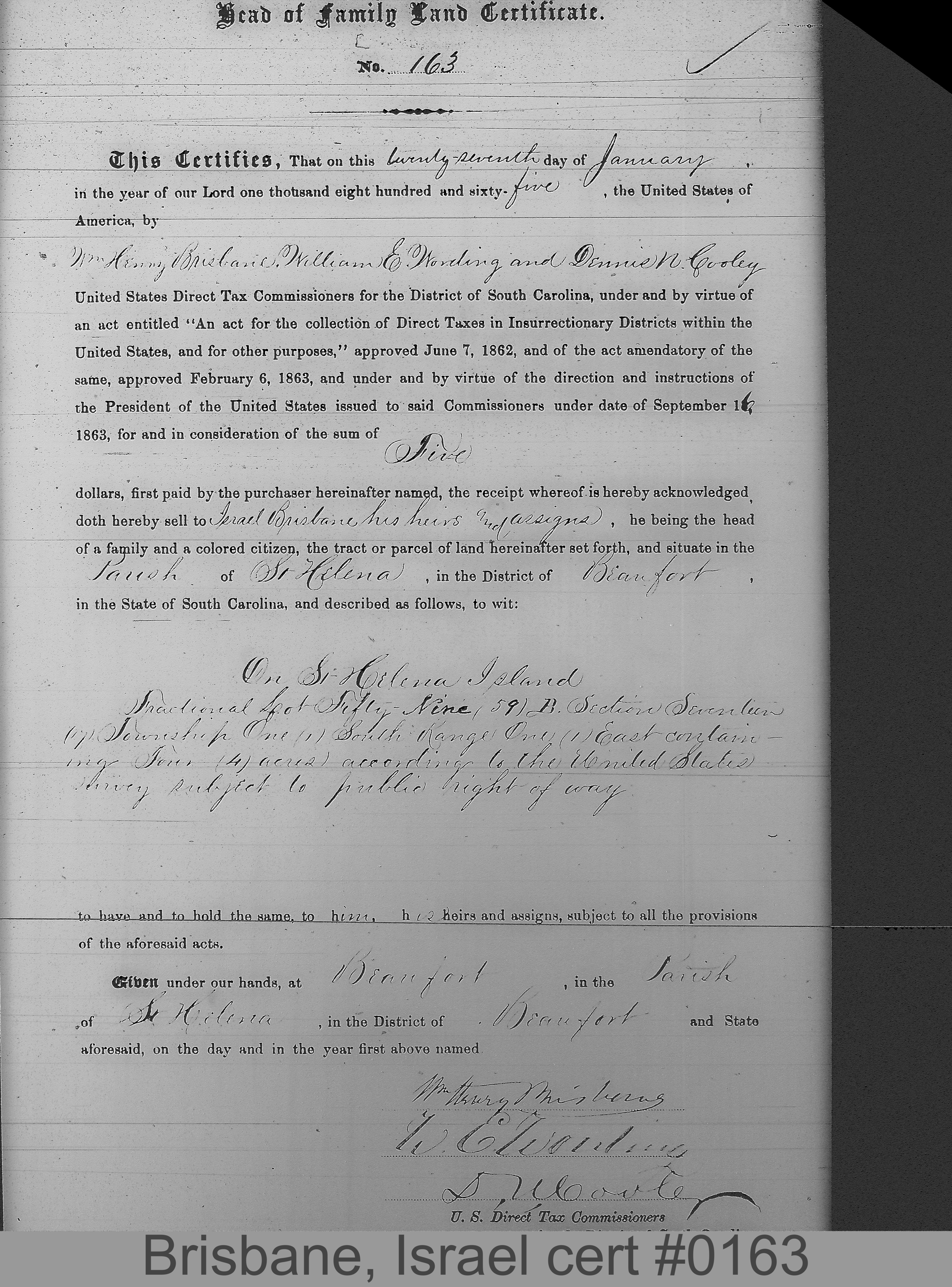 BRISBANE, ISRAEL (Certificate #163) LOCALITY: St. Helena Island TSHP: 1S RNGE: 1E SECTION: 17 LOT NUMBER: Fraction B of lot 59 ACREAGE: 4 COST: 12.5