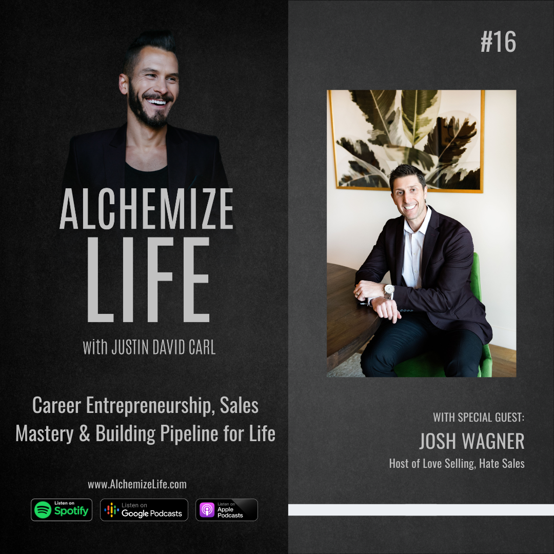 Josh Wagner: Career Entrepreneurship, Sales Mastery &amp; Building Pipeline for Life | Episode 16