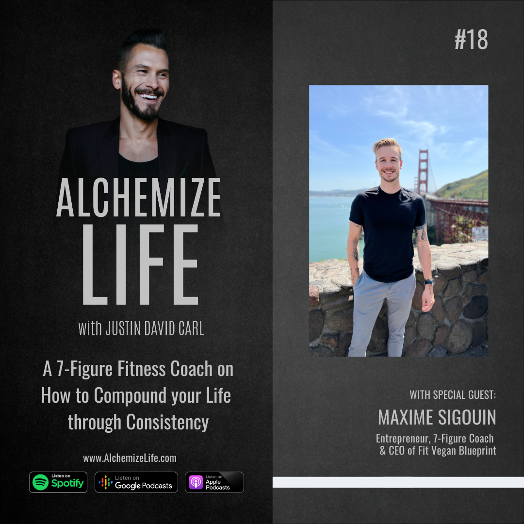 Maxime Sigouin | A 7-Figure Fitness Coach on How to Compound your Life through Consistency | Episode 18