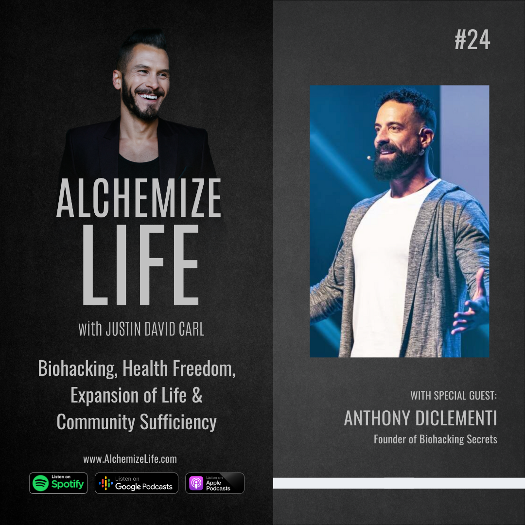 Anthony DiClementi: Biohacking, Health Freedom, Expansion of Life &amp; Community Sufficiency | Episode 24