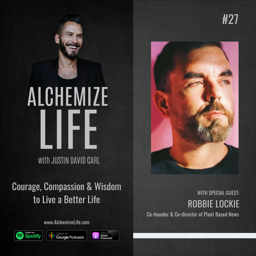 Robbie Lockie: Courage, Compassion &amp; Wisdom to Live a Better Life | Episode 27