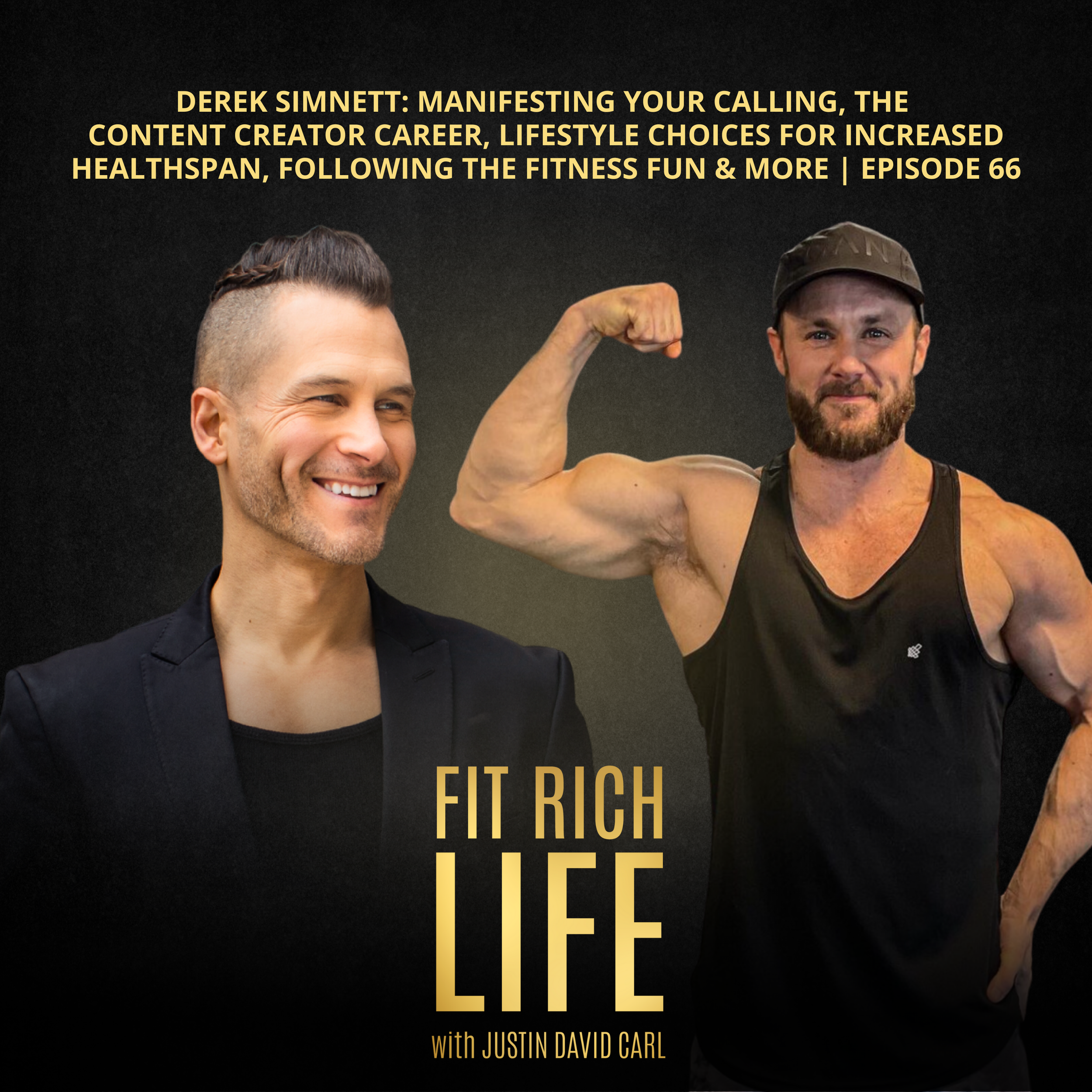 Derek Simnett: Manifesting Your Calling, The Content Creator Career, Lifestyle Choices For Increased Healthspan, Following the Fitness Fun &amp; More | Episode 66