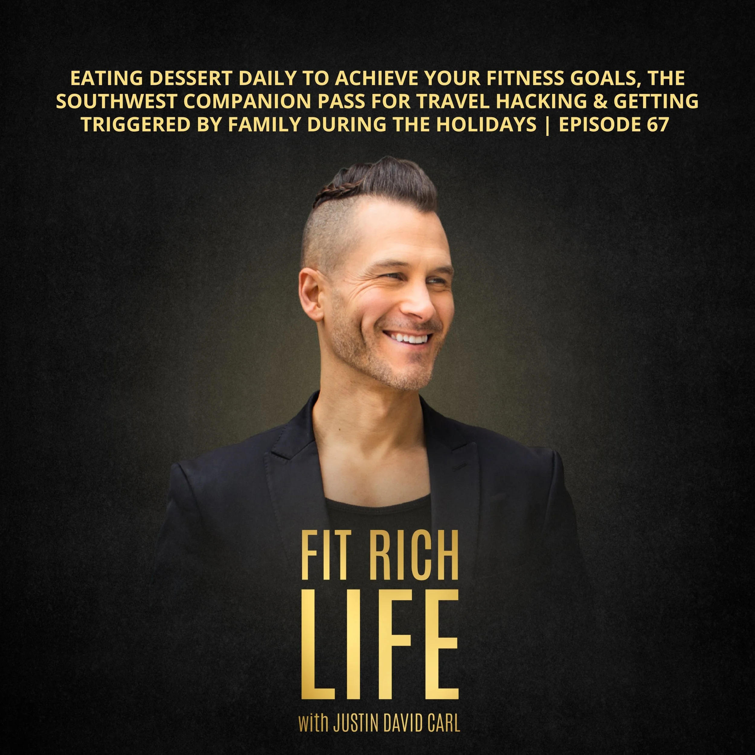 Eating Dessert Daily to Achieve Your Fitness Goals, The Southwest Companion Pass for Travel Hacking &amp; Getting Triggered By Family During The Holidays | Episode 67