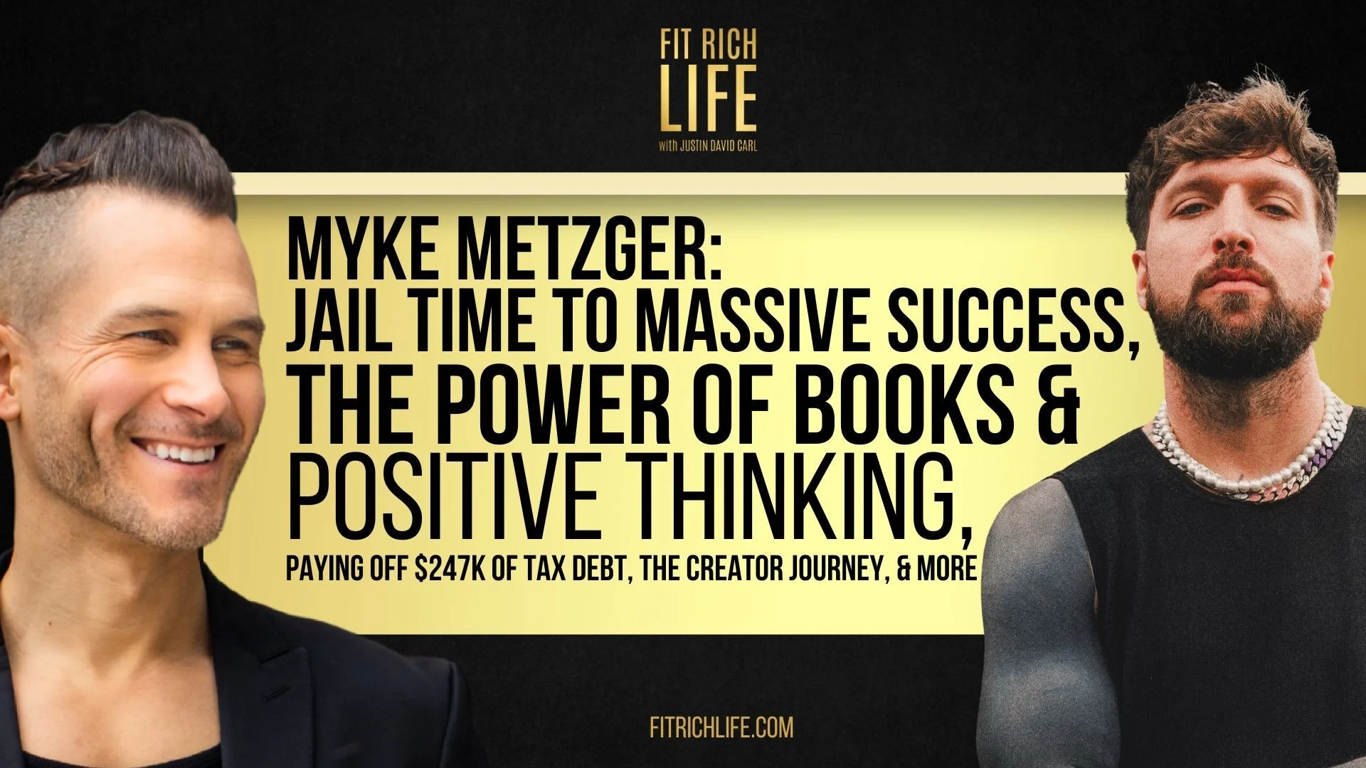 Myke Metzger: Jail Time to Massive Success, The Power of Books &amp; Positive Thinking, Paying off $247K of Tax Debt, The Creator Journey, &amp; More | Episode 87