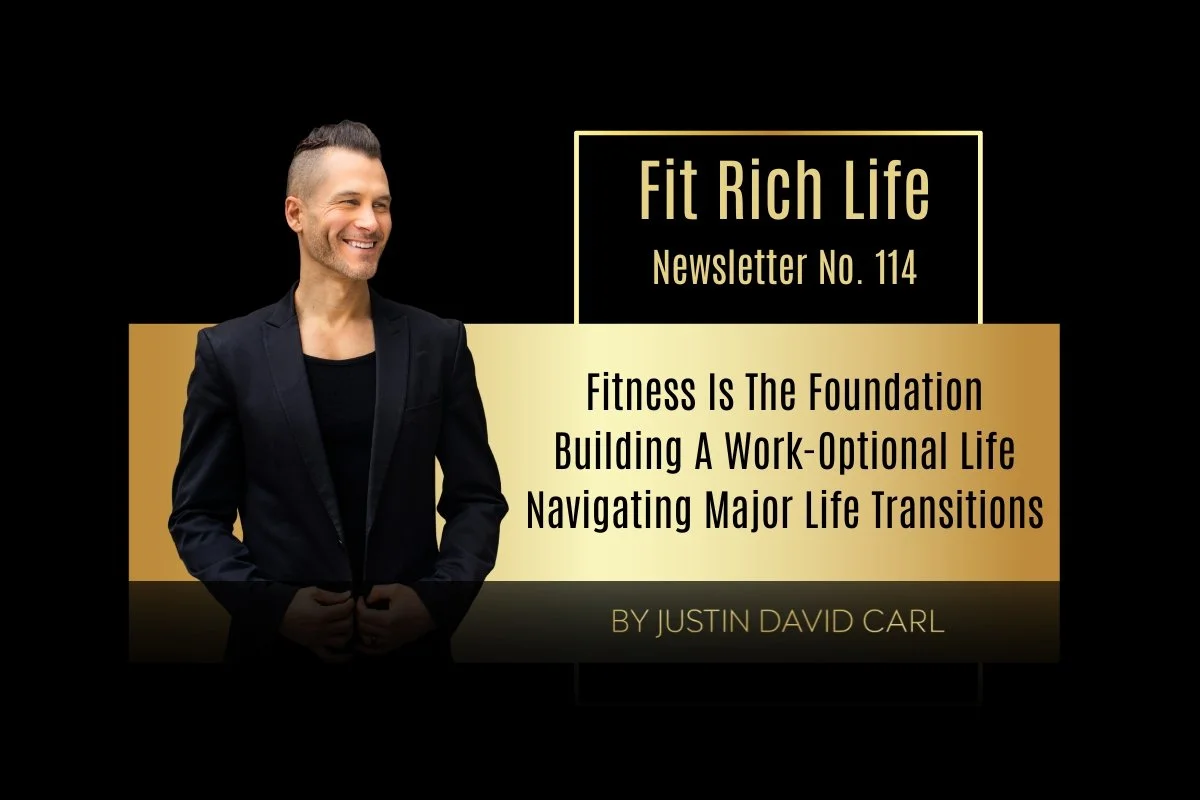 FRLN114: Fitness Is The Foundation, Building a Work-Optional Life, Navigating Major Life Transitions