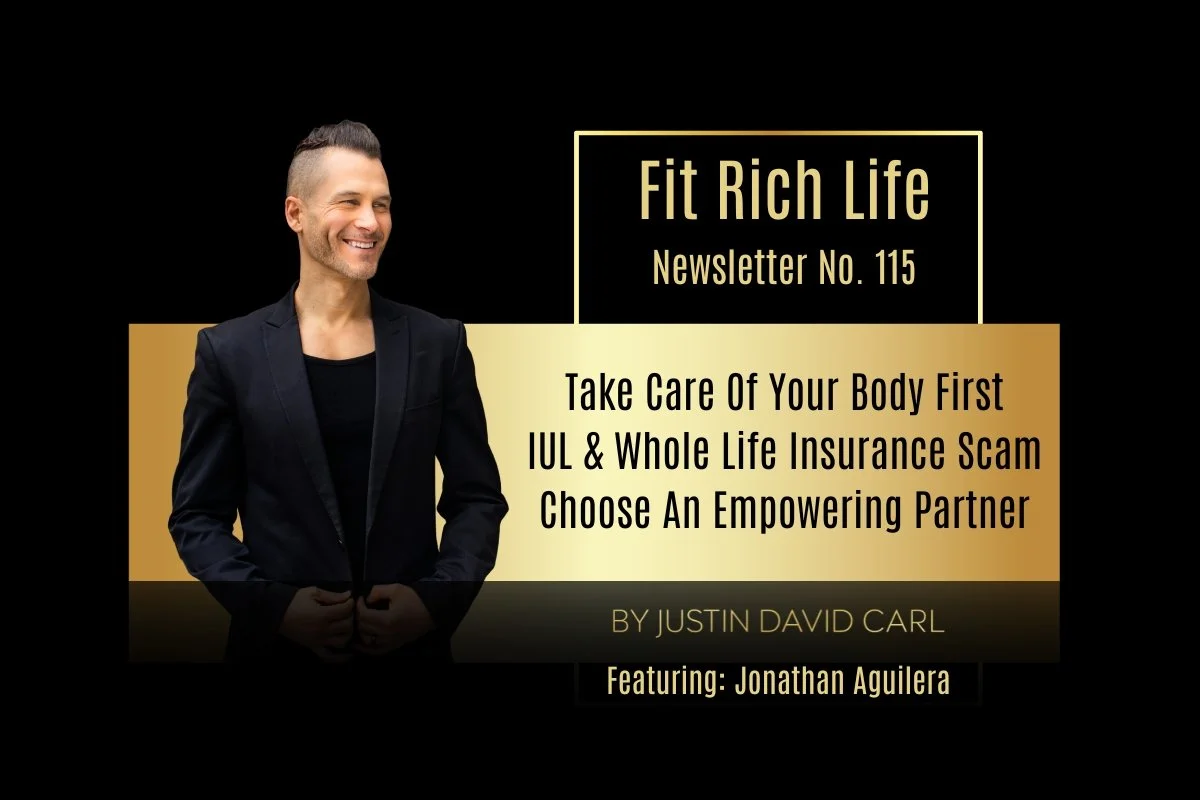 The IUL &amp; Whole Life Insurance Scam, Taking Care of Your Body First, Choosing A Partner Who Makes You Better | FRLN115