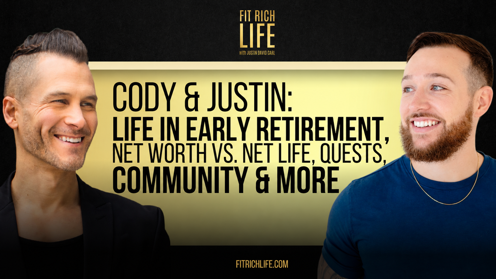 Cody &amp; Justin: Life In Early Retirement, Net Worth vs. Net Life, Quests, Community | FRLP 110