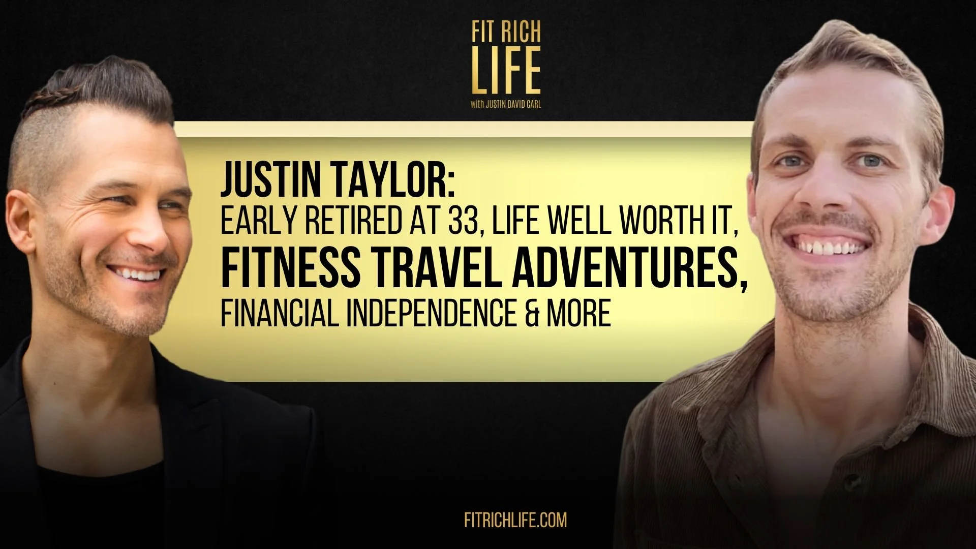 Justin Taylor: Early Retired At 33, Life Well Worth It, Fitness Travel Adventures, Financial Independence &amp; More | FRLP 112