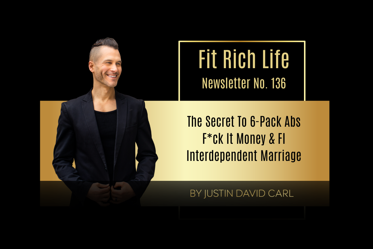  The Secret To 6-Pack Abs, F*ck-It Money, Interdependent Marriage | FRLN 136