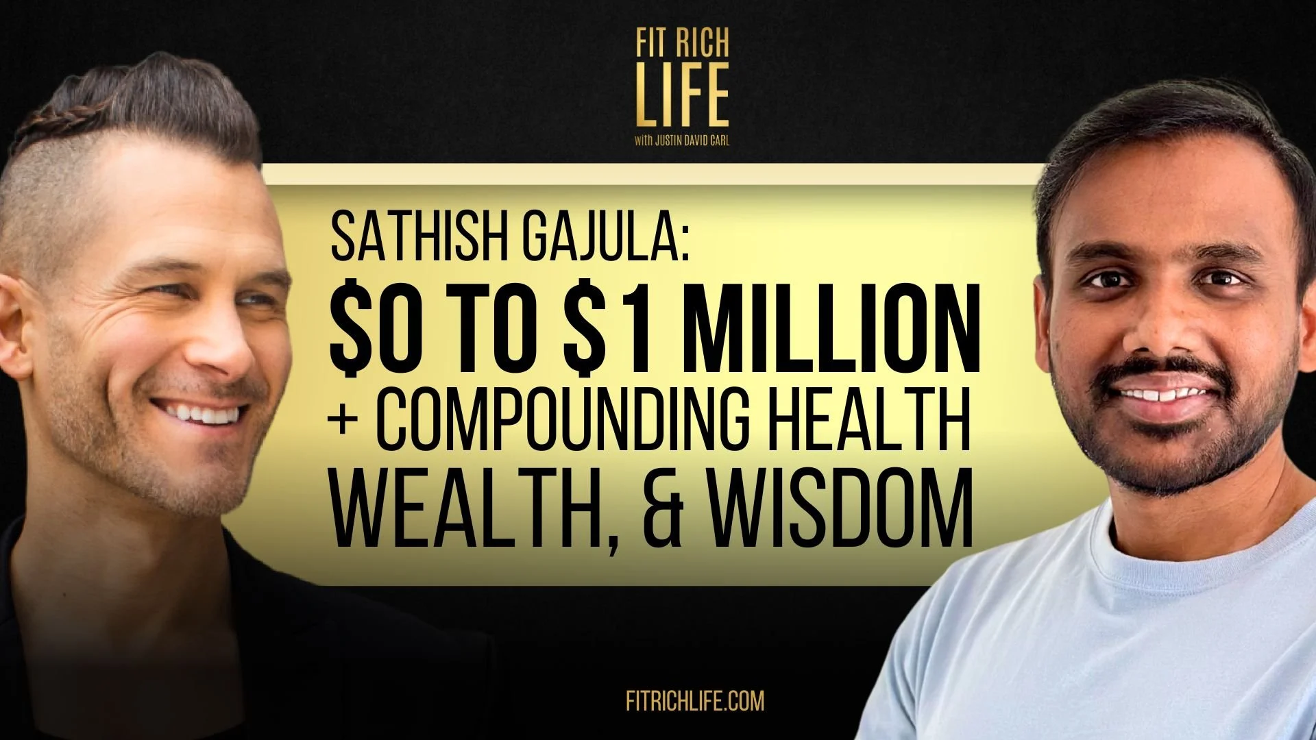Sathish Gajula: $0 to $1 Million + Compounding Health, Wealth, &amp; Wisdom | FRLP 113