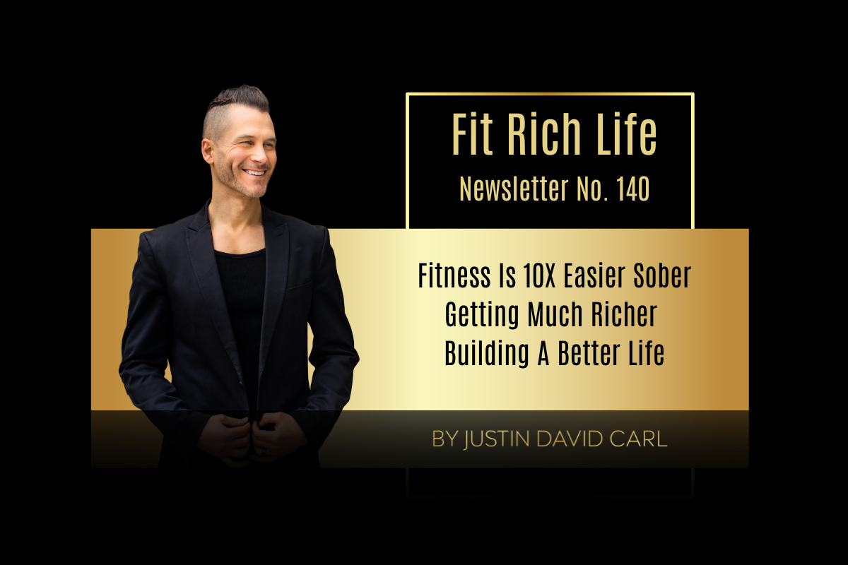 Fitness Is 10X Easier Sober, Getting Much Richer, Building A Better Life | FRLN 140