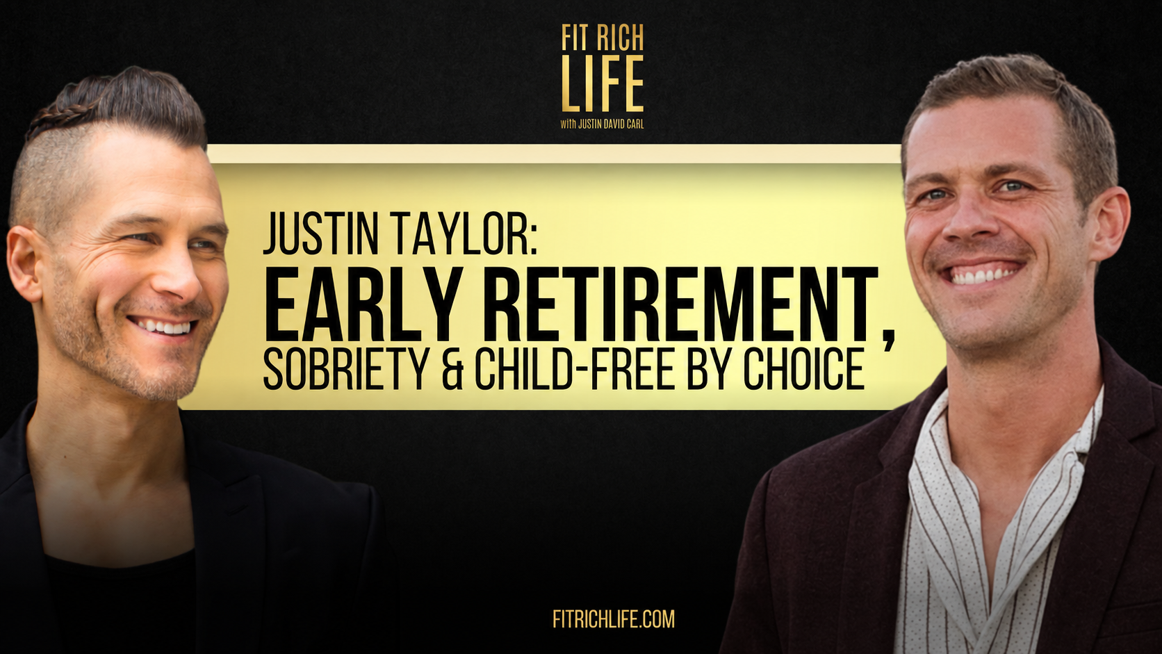 Justin Taylor: Early Retirement, Sobriety &amp; Child-Free By Choice | FRLP 115