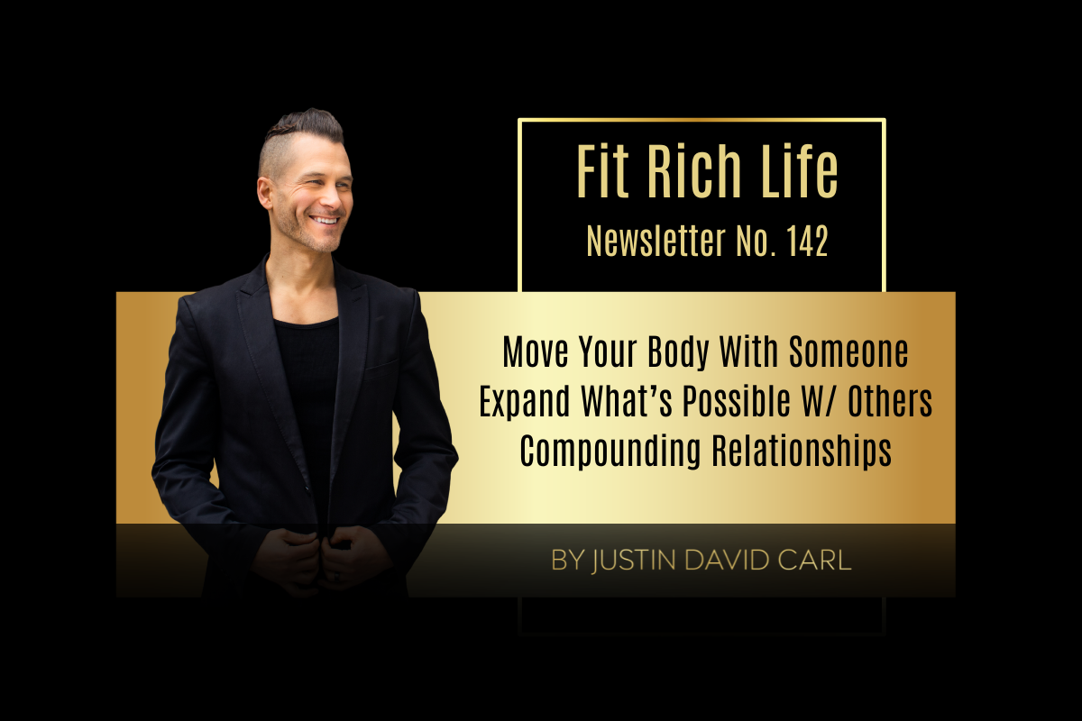Move Your Body With Others, Expand What's Possible, Compounding Relationships | FRLN 142