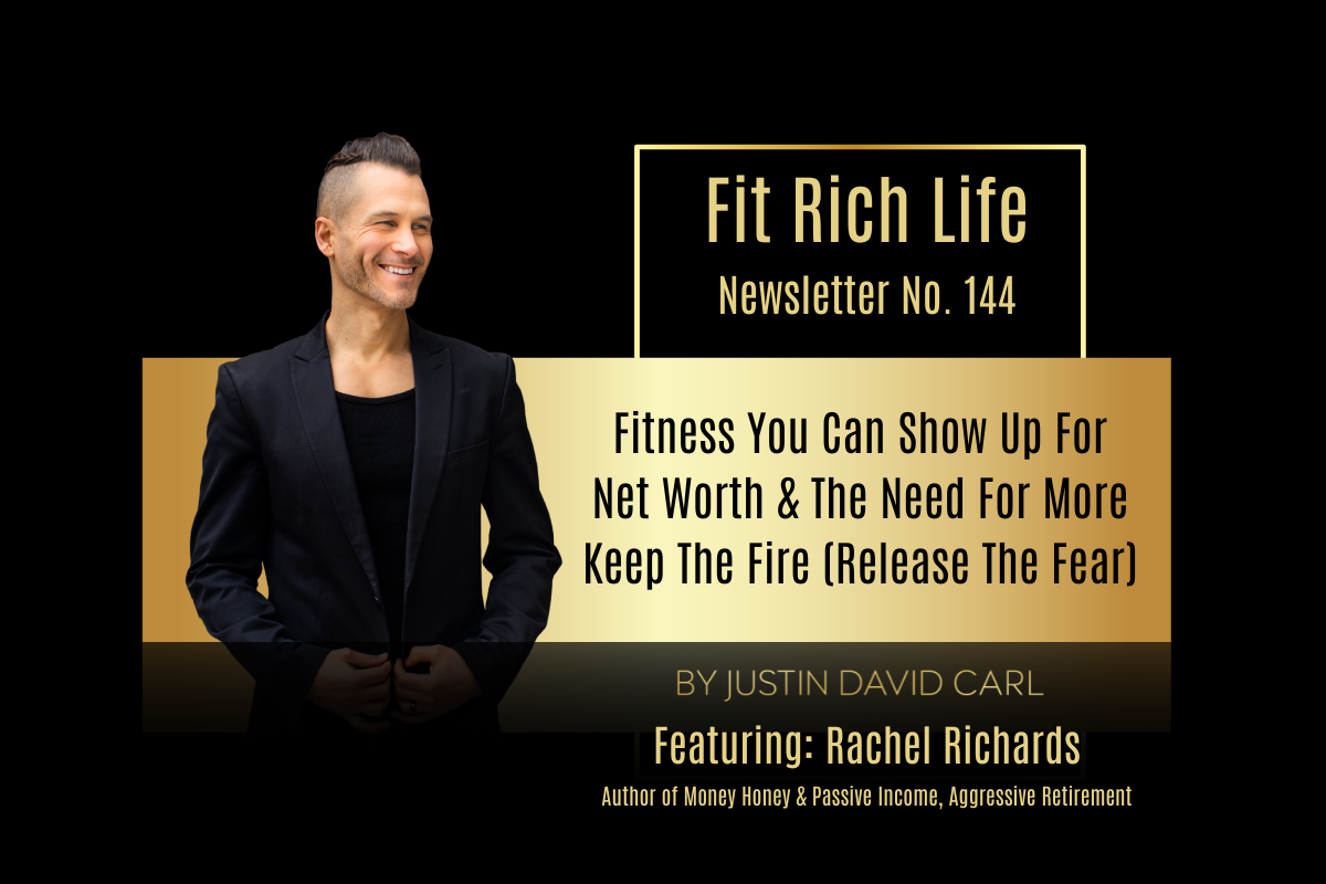 Fitness You Can Show Up For, Net Worth &amp; The Need For More, Keep The Fire (Release The Fear) | FRLN 144