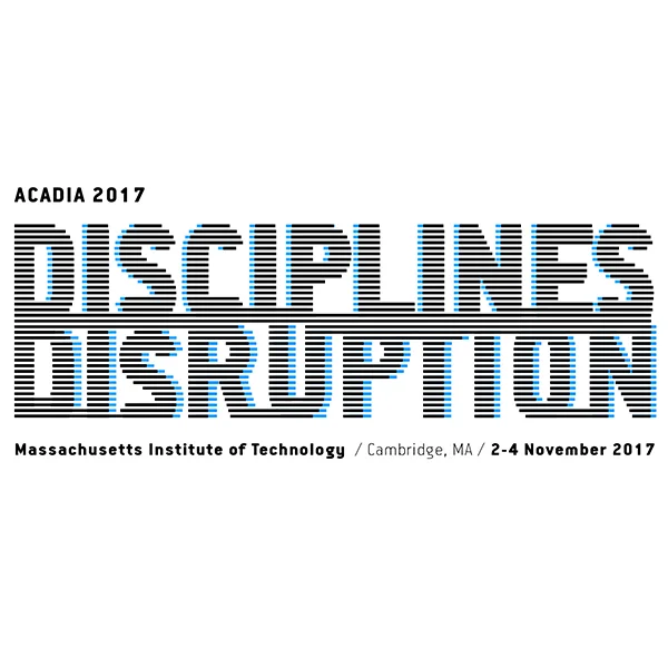 ACADIA 2017 at MIT