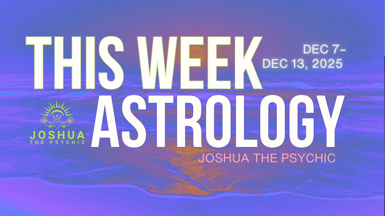 This Week Astrology: Dec 7-Dec 13, 2025