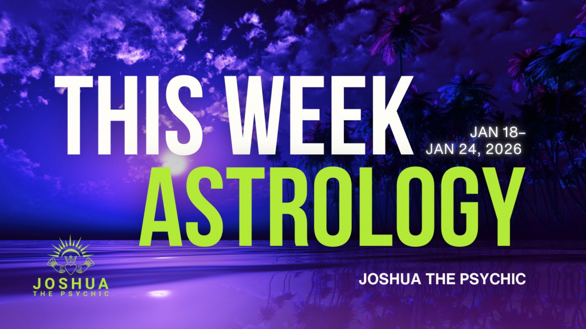 This Week Astrology: Jan 18-Jan 24, 2026