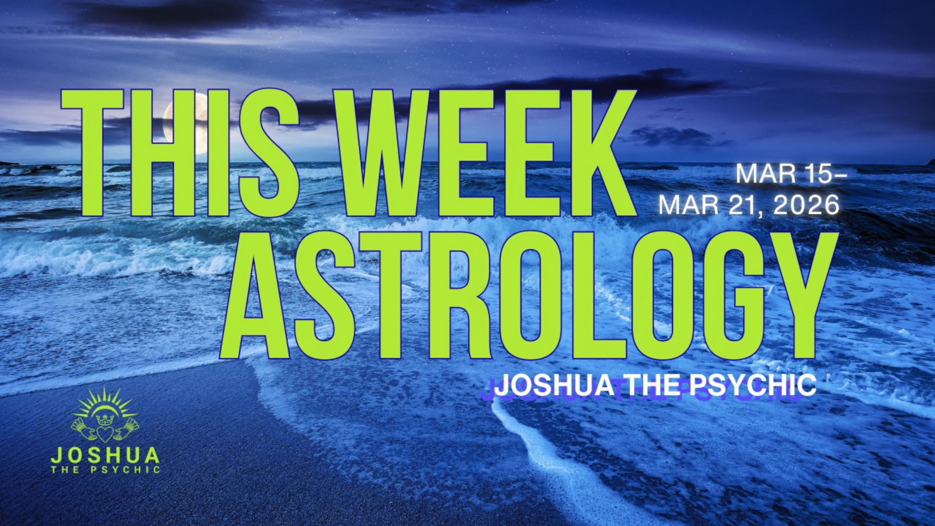 This Week Astrology: March 15-March 21, 2026