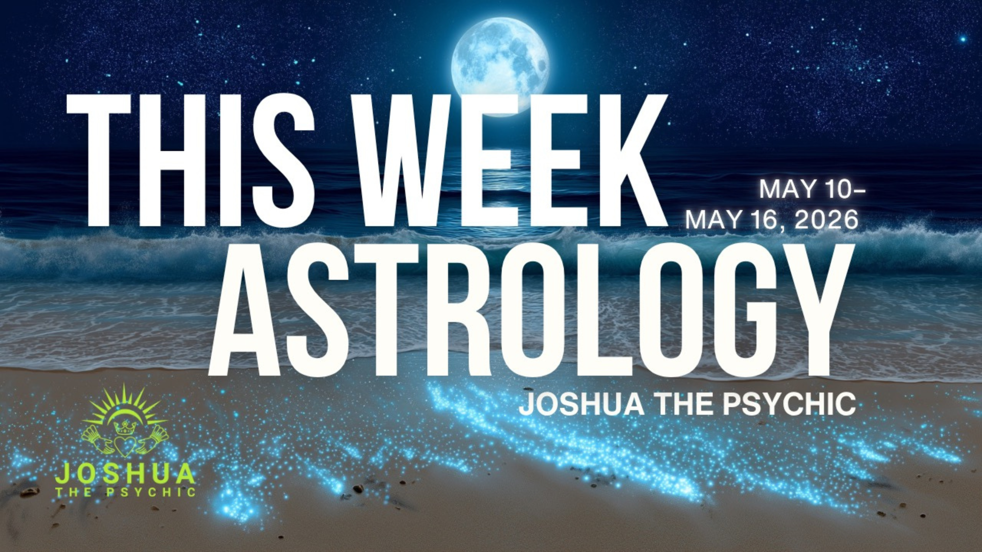 This Week Astrology: May 10-May 16, 2026