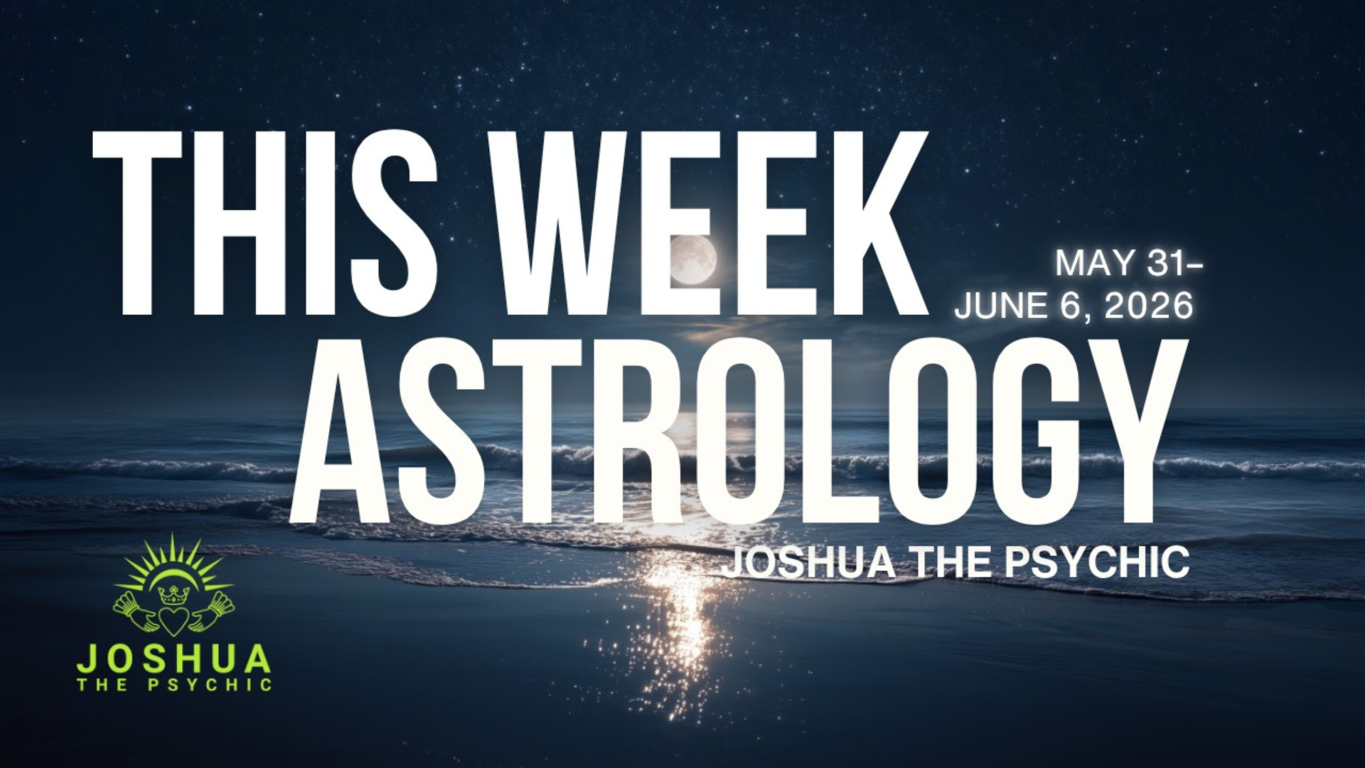 This Week Astrology: May 31-June 6, 2026
