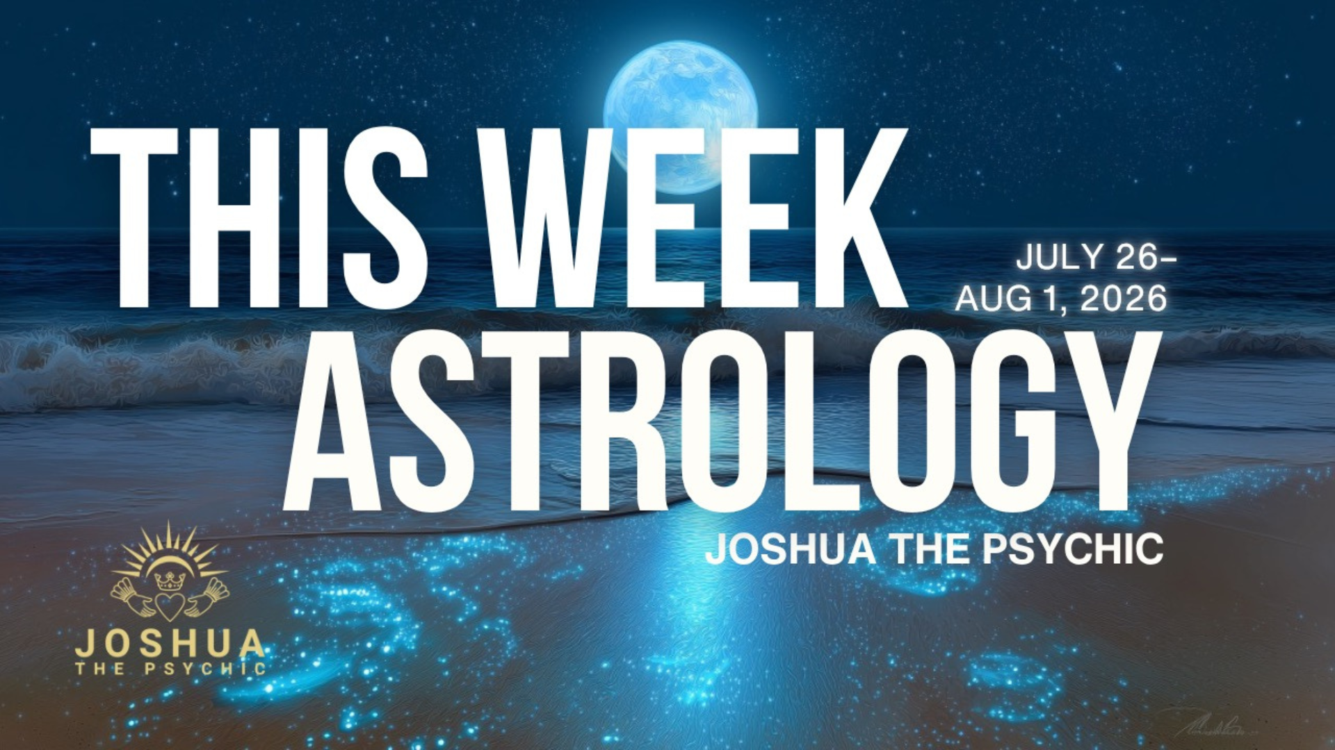 This Week Astrology: July 26–Aug 1, 2026