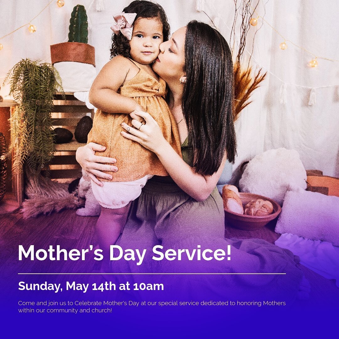 Come and join us to Celebrate Mother's Day at our special service dedicated to honoring Mothers
within our community and church!