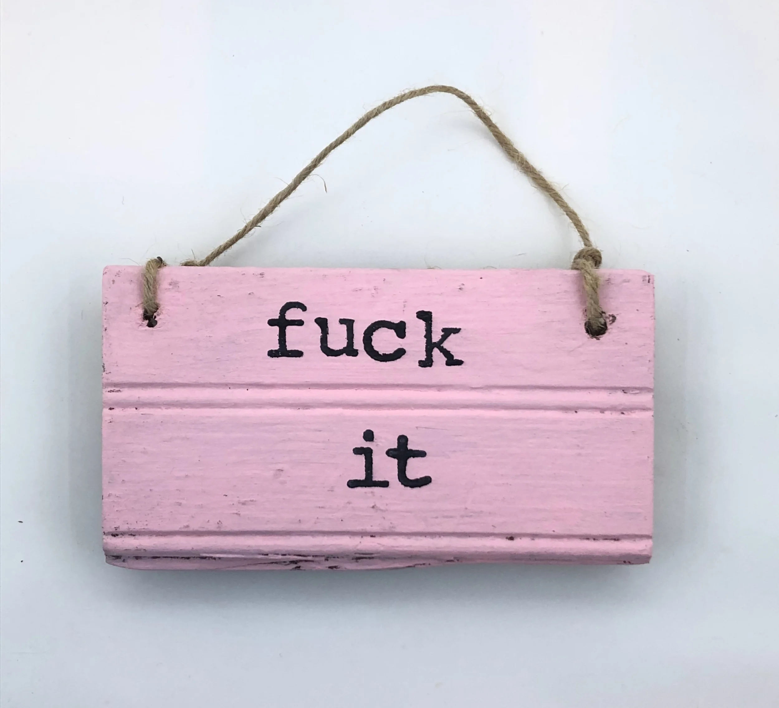 Fuck it.pink sign.jpeg