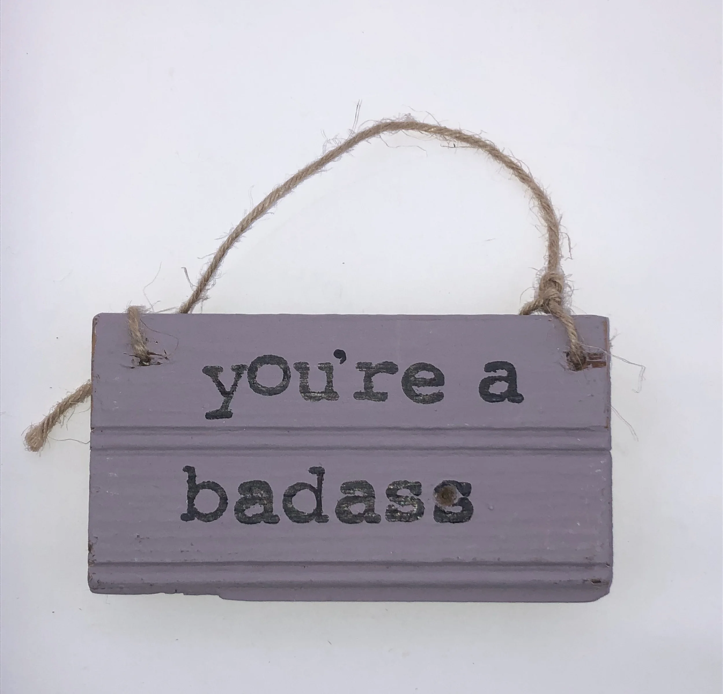 You are badass.purple sign.jpeg