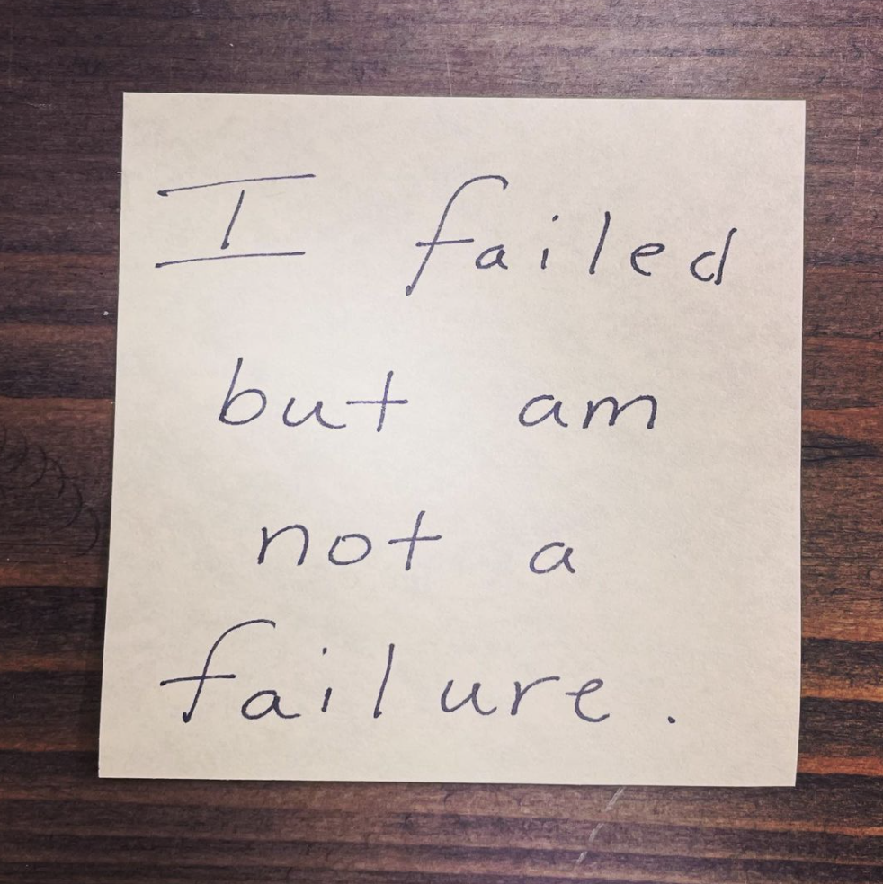 I Failed but am Not A Failure