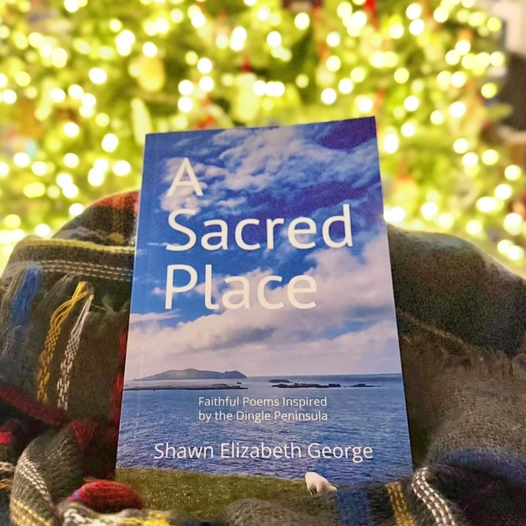 I am excited, and a bit nervous, to share with you my fifth book, A Sacred Place, Faithful Poems Inspired by the Dingle Peninsula.

During our family vacation on the Dingle Peninsula this summer, we stayed in a cottage perched on a hillside overlooki