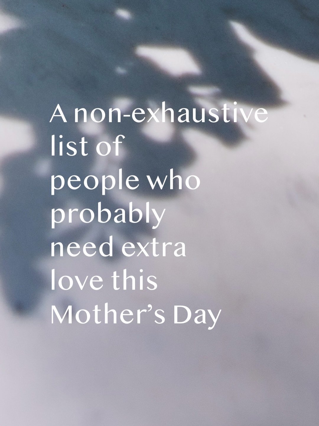 This is your reminder to hug, cry, listen this Mother&rsquo;s Day. I know someone in every single one of these categories and I imagine you do too. 💔 

I&rsquo;m going to try to post some ideas on how to love on these people later this week but in t