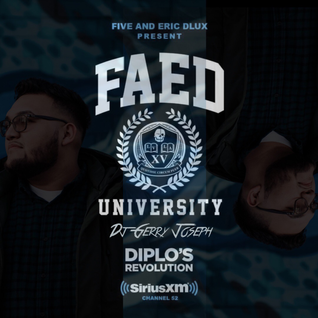 Dj GerryJoseph on FAED University (Diplo's Revolution on Sirius XM Channel 52)