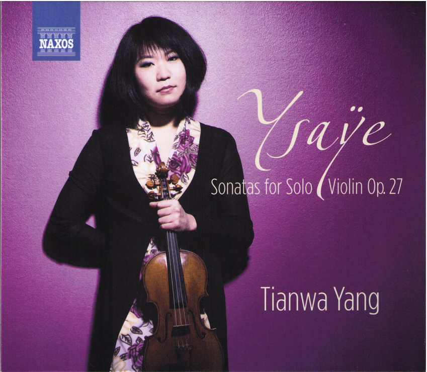 Eugène Ysaÿe The Six Sonatas for Violin Solo Op.27 Tianwa Yang, violin Label: NAXOS 8.572995 More Info